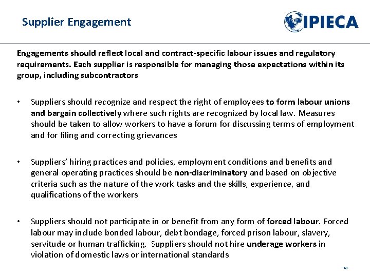 Supplier Engagements should reflect local and contract-specific labour issues and regulatory requirements. Each supplier