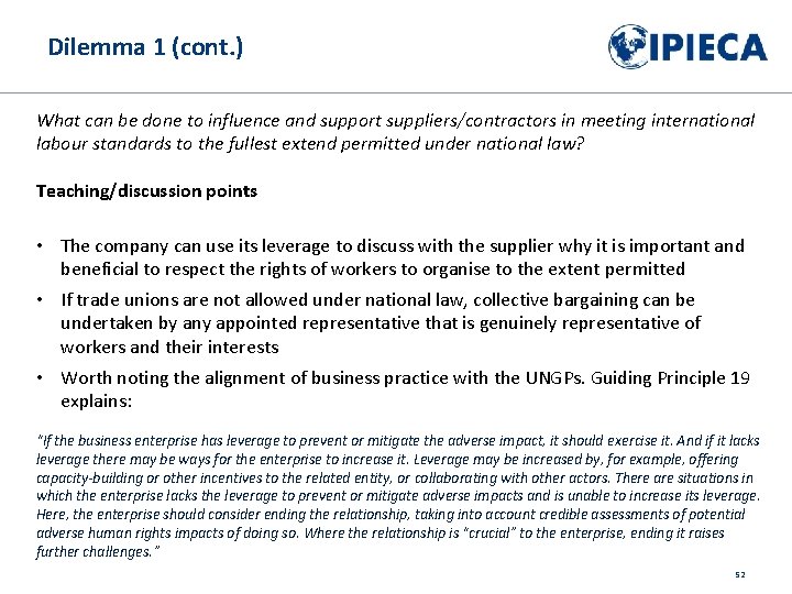 Dilemma 1 (cont. ) What can be done to influence and support suppliers/contractors in