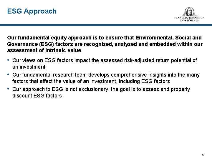 ESG Approach Our fundamental equity approach is to ensure that Environmental, Social and Governance