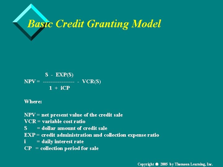 Basic Credit Granting Model S - EXP(S) NPV = --------- - VCR(S) 1 +