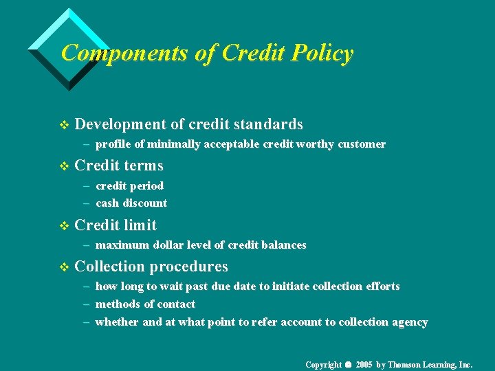 Components of Credit Policy v Development of credit standards – profile of minimally acceptable