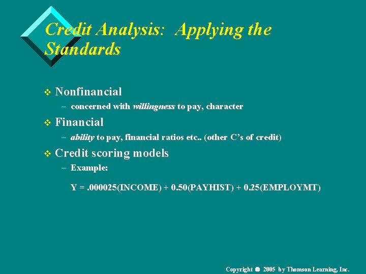 Credit Analysis: Applying the Standards v Nonfinancial – concerned with willingness to pay, character