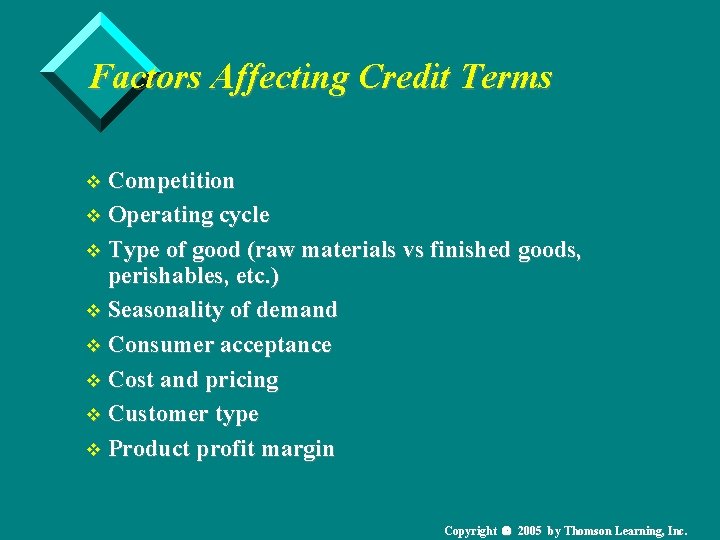 Factors Affecting Credit Terms v Competition v Operating cycle v Type of good (raw