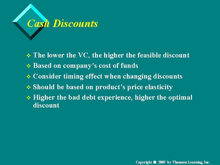 Cash Discounts v The lower the VC, the higher the feasible discount v Based