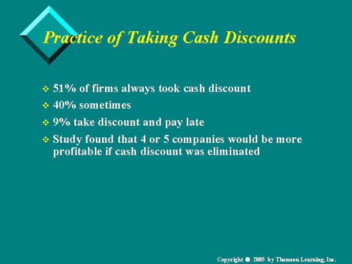 Practice of Taking Cash Discounts v 51% of firms always took cash discount v