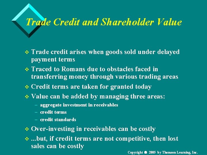 Trade Credit and Shareholder Value v Trade credit arises when goods sold under delayed