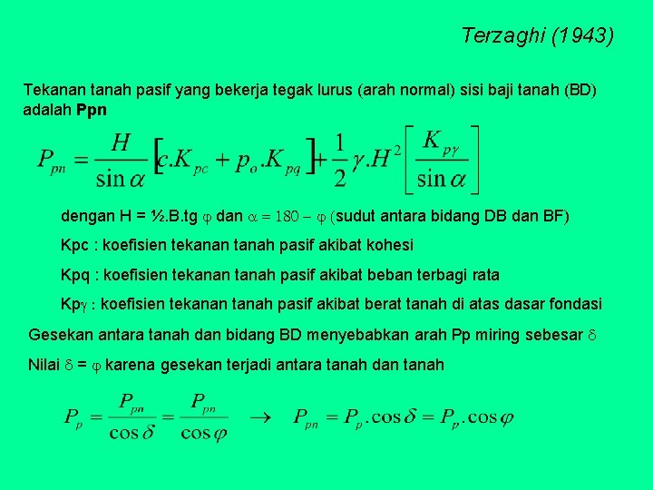 Terzaghi (1943) Tekanan tanah pasif yang bekerja tegak lurus (arah normal) sisi baji tanah