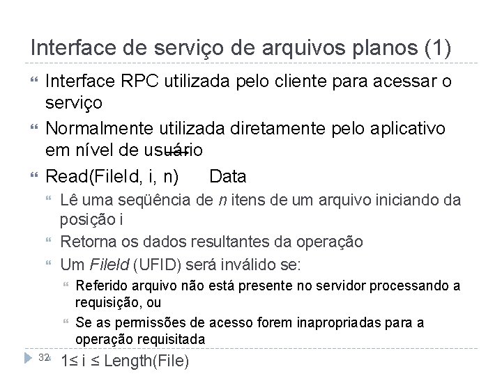 Interface de serviço de arquivos planos (1) Interface RPC utilizada pelo cliente para acessar