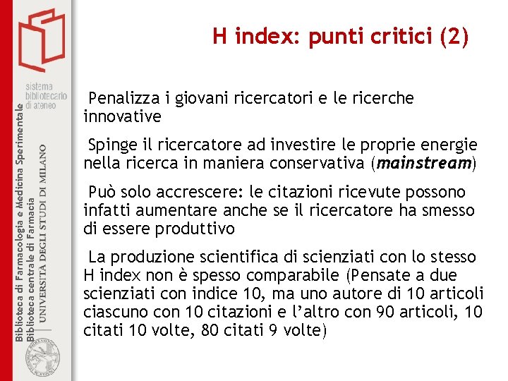 Biblioteca di Farmacologia e Medicina Sperimentale Biblioteca centrale di Farmacia H index: punti critici