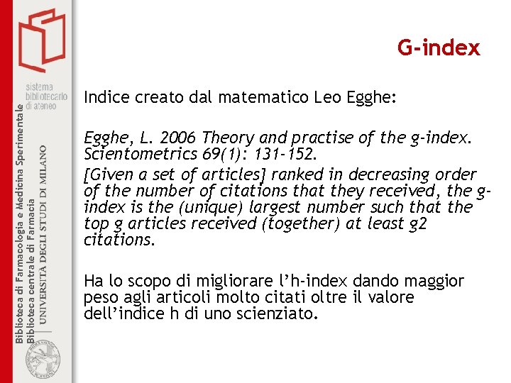 Biblioteca di Farmacologia e Medicina Sperimentale Biblioteca centrale di Farmacia G-index Indice creato dal