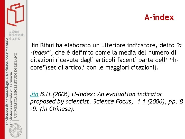 Biblioteca di Farmacologia e Medicina Sperimentale Biblioteca centrale di Farmacia A-index Jin Bihui ha