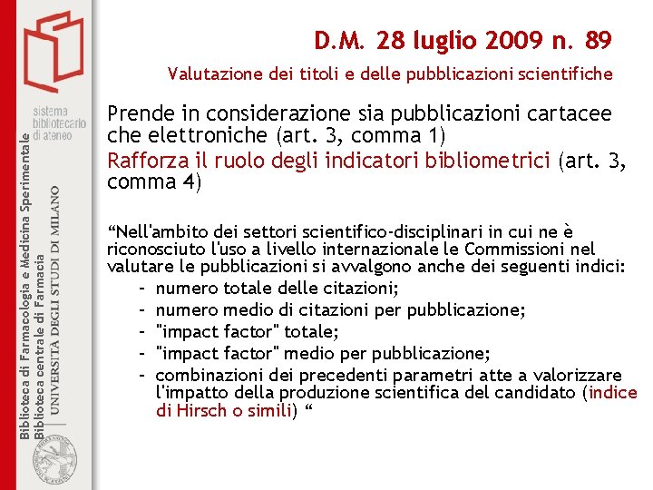 D. M. 28 luglio 2009 n. 89 Biblioteca di Farmacologia e Medicina Sperimentale Biblioteca