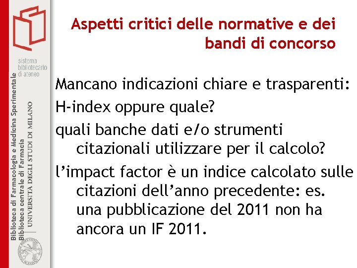 Biblioteca di Farmacologia e Medicina Sperimentale Biblioteca centrale di Farmacia Aspetti critici delle normative