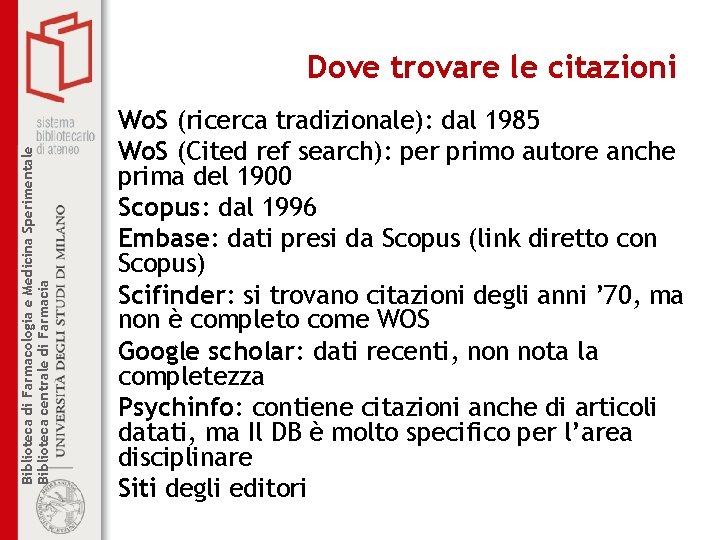 Biblioteca di Farmacologia e Medicina Sperimentale Biblioteca centrale di Farmacia Dove trovare le citazioni