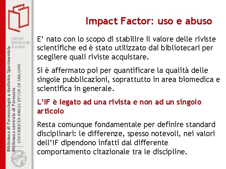 Biblioteca di Farmacologia e Medicina Sperimentale Biblioteca centrale di Farmacia Impact Factor: uso e