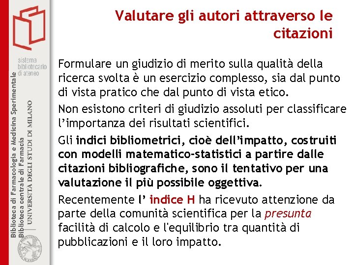 Biblioteca di Farmacologia e Medicina Sperimentale Biblioteca centrale di Farmacia Valutare gli autori attraverso