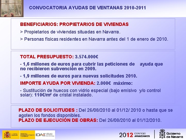 CONVOCATORIA AYUDAS DE VENTANAS 2010 -2011 BENEFICIARIOS: PROPIETARIOS DE VIVIENDAS > Propietarios de viviendas