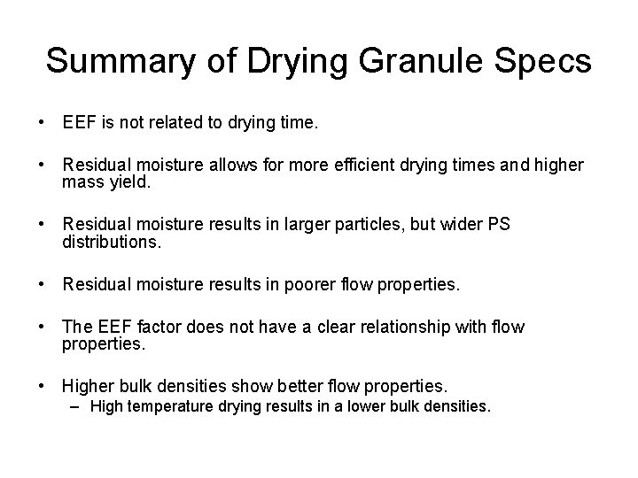 Summary of Drying Granule Specs • EEF is not related to drying time. •