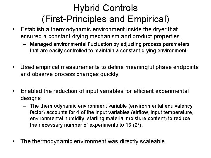 Hybrid Controls (First-Principles and Empirical) • Establish a thermodynamic environment inside the dryer that