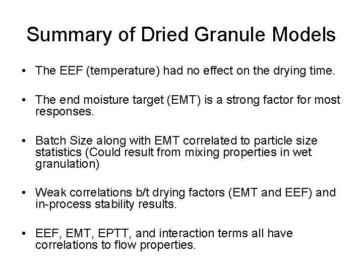 Summary of Dried Granule Models • The EEF (temperature) had no effect on the