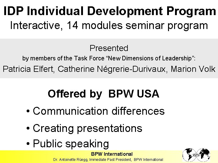 IDP Individual Development Program Interactive, 14 modules seminar program Presented by members of the