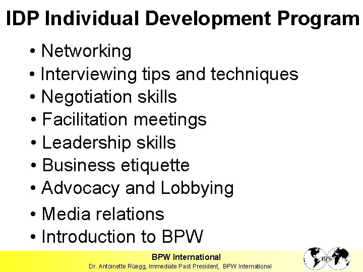 IDP Individual Development Program • Networking • Interviewing tips and techniques • Negotiation skills