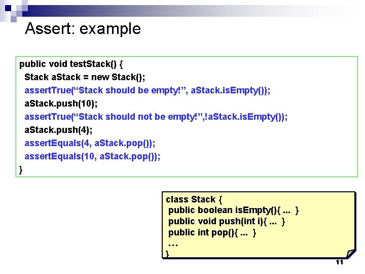 Assert: example public void test. Stack() { Stack a. Stack = new Stack(); assert.