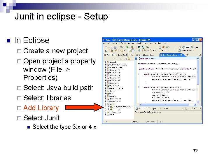 Junit in eclipse - Setup n In Eclipse ¨ Create a new project ¨