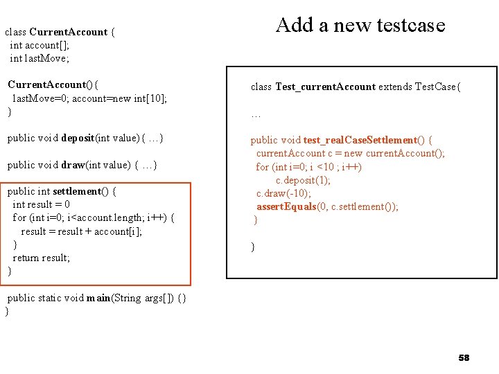 Add a new testcase class Current. Account { int account[]; int last. Move; Current.