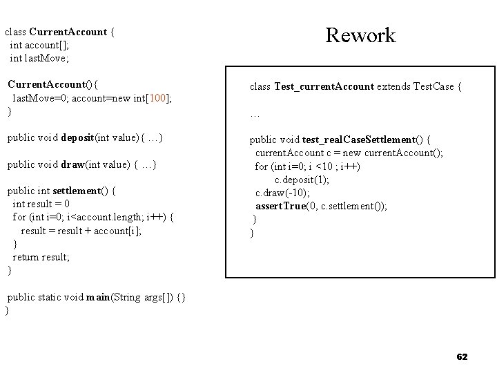 Rework class Current. Account { int account[]; int last. Move; Current. Account(){ last. Move=0;