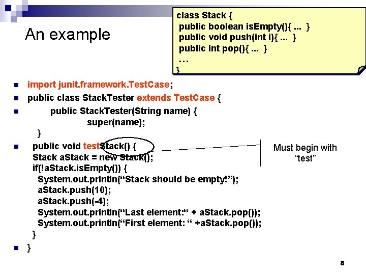 An example n n n class Stack { public boolean is. Empty(){. . .