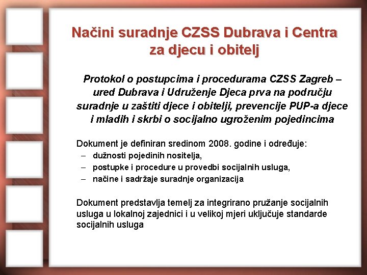 Načini suradnje CZSS Dubrava i Centra za djecu i obitelj Protokol o postupcima i