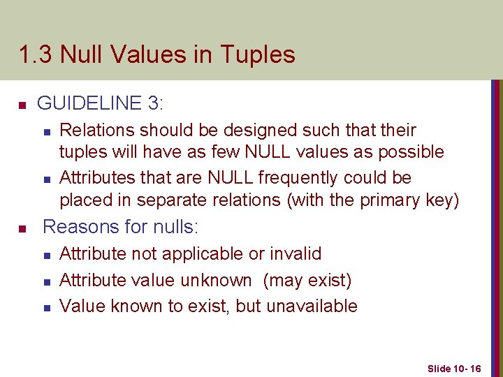 1. 3 Null Values in Tuples n GUIDELINE 3: n n n Relations should