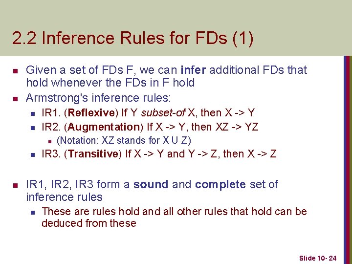2. 2 Inference Rules for FDs (1) n n Given a set of FDs