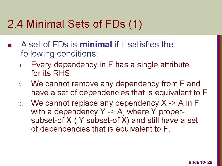 2. 4 Minimal Sets of FDs (1) n A set of FDs is minimal