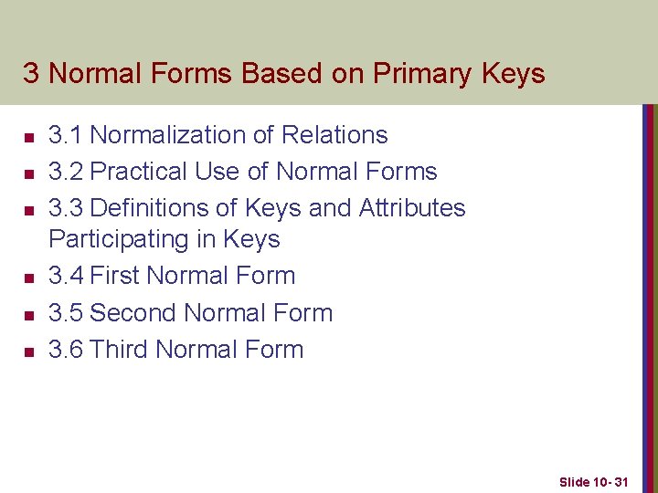 3 Normal Forms Based on Primary Keys n n n 3. 1 Normalization of