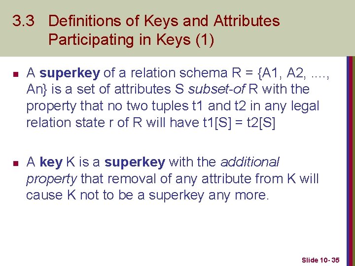 3. 3 Definitions of Keys and Attributes Participating in Keys (1) n n A