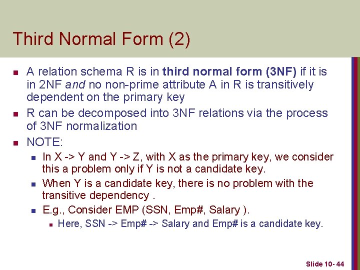 Third Normal Form (2) n n n A relation schema R is in third