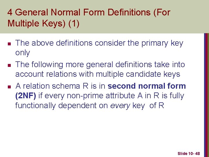 4 General Normal Form Definitions (For Multiple Keys) (1) n n n The above