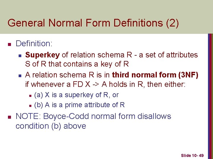 General Normal Form Definitions (2) n Definition: n n Superkey of relation schema R