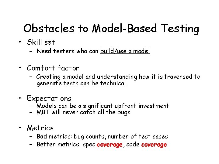 Obstacles to Model-Based Testing • Skill set – Need testers who can build/use a