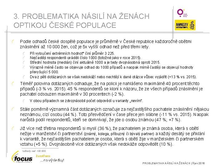 3. PROBLEMATIKA NÁSILÍ NA ŽENÁCH OPTIKOU ČESKÉ POPULACE Podle odhadů české dospělé populace je