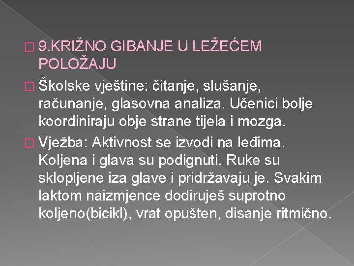 � 9. KRIŽNO GIBANJE U LEŽEĆEM POLOŽAJU � Školske vještine: čitanje, slušanje, računanje, glasovna