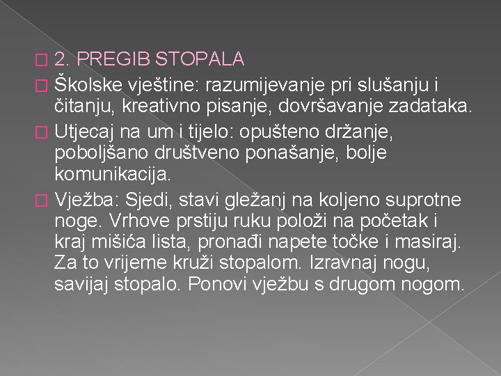 2. PREGIB STOPALA � Školske vještine: razumijevanje pri slušanju i čitanju, kreativno pisanje, dovršavanje