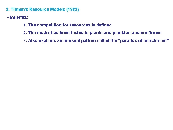 3. Tilman's Resource Models (1982) - Benefits: 1. The competition for resources is defined