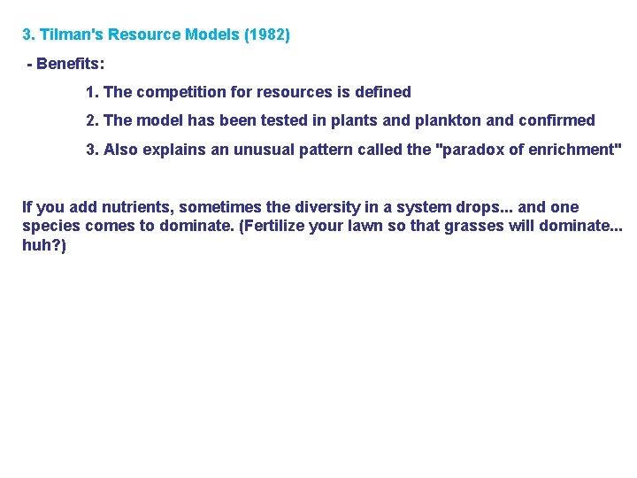 3. Tilman's Resource Models (1982) - Benefits: 1. The competition for resources is defined