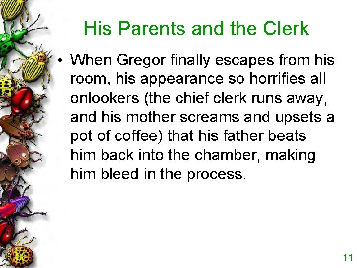 His Parents and the Clerk • When Gregor finally escapes from his room, his His Parents and the Clerk • When Gregor finally escapes from his room, his