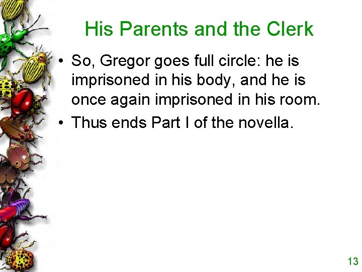His Parents and the Clerk • So, Gregor goes full circle: he is imprisoned His Parents and the Clerk • So, Gregor goes full circle: he is imprisoned