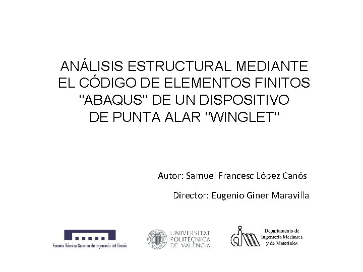 ANÁLISIS ESTRUCTURAL MEDIANTE EL CÓDIGO DE ELEMENTOS FINITOS "ABAQUS" DE UN DISPOSITIVO DE PUNTA