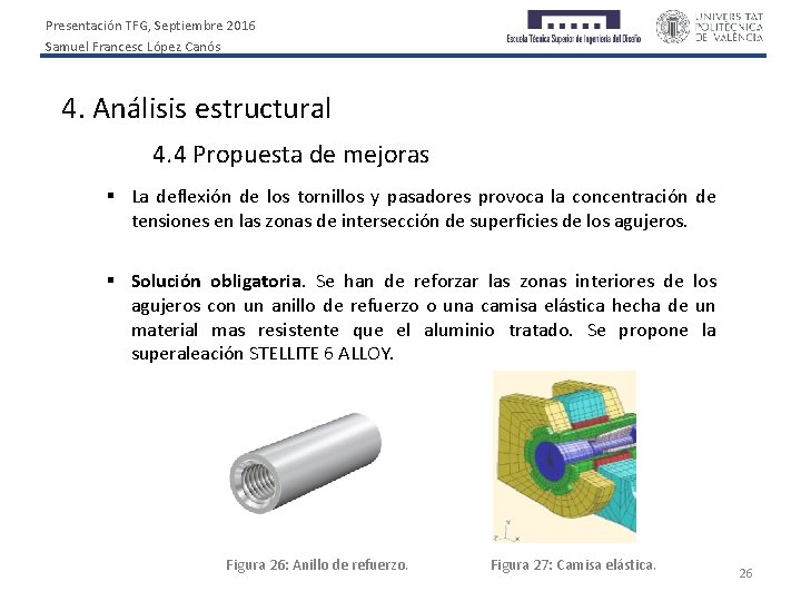 Presentación TFG, Septiembre 2016 Samuel Francesc López Canós 4. Análisis estructural 4. 4 Propuesta